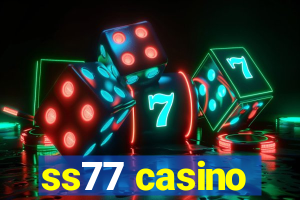 ss77 casino